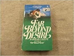 Far Beyond Desire by Barbara Riefe