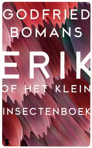 Erik of het klein insectenboek by Godfried Jan Arnold Bomans