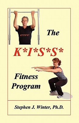 The K*i*s*s* Fitness Program by Stephen J. Winter