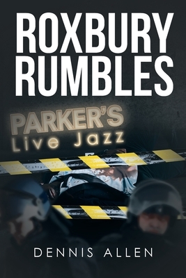 Roxbury Rumbles by Dennis Allen