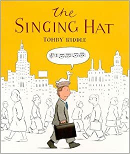 The Singing Hat by Tohby Riddle