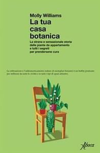 La tua casa botanica  by Wendy Williams