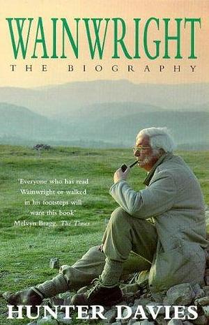 Wainwright - The Biography by Hunter Davies