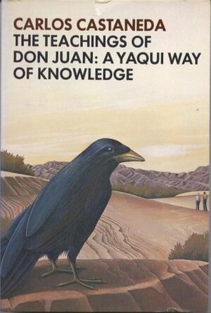 The Teachings of Don Juan: A Yaqui Way of Knowledge by Carlos Castañeda