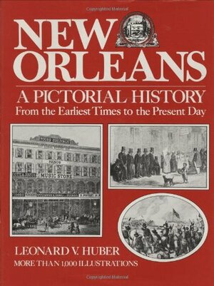 New Orleans: A Pictorial History by Leonard V. Huber