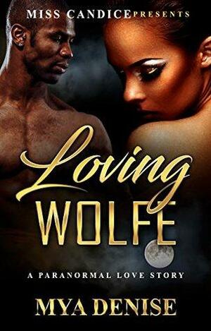 Loving Wolfe: A Paranormal Romance by Mya Denise