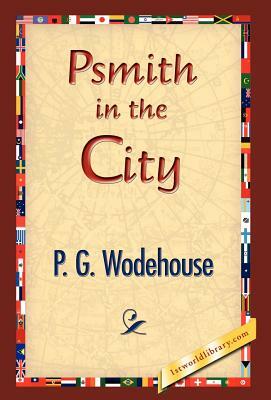 Psmith in the City by P.G. Wodehouse