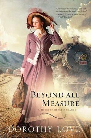 Beyond All Measure by Dorothy Love