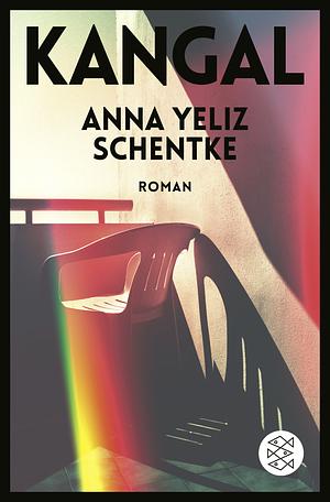 Kangal: Roman by Anna Yeliz Schentke