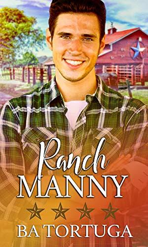 Ranch Manny by B.A. Tortuga