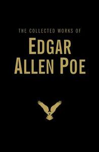 The Collected Works of Edgar Allan Poe by Edgar Allan Poe