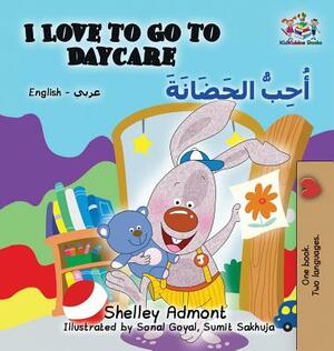 I Love to Go to Daycare: English Arabic by Kidkiddos Books, Shelley Admont