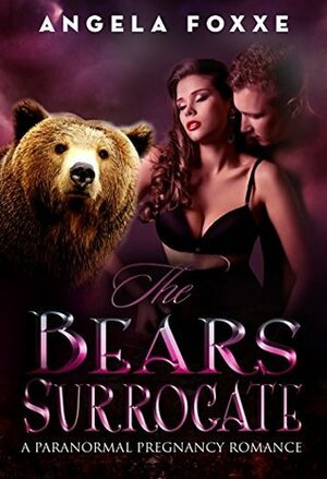 The Bear's Surrogate by Angela Foxxe