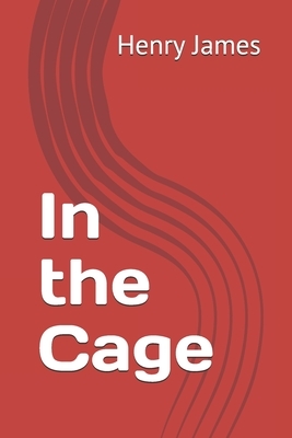 In the Cage by Henry James