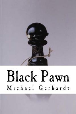 Black Pawn by Michael Gerhardt