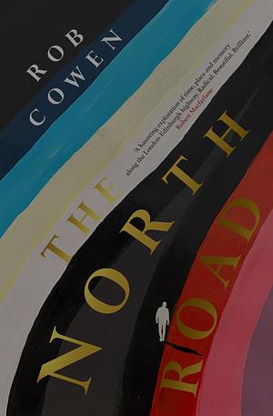 The North Road: A BBC Radio 4 Book of the Week by Rob Cowen