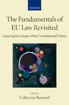 Fundamentals of Eu Law Revisited: Assessing the Impact of the Constitutional Debate by 