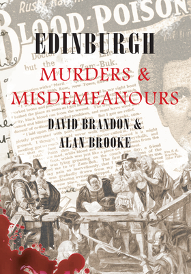 Edinburgh Murders & Misdemeanours by Alan Brooke, David Brandon