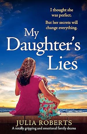 My Daughter's Lies by Julia Roberts