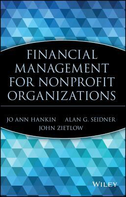 Financial Management for Nonprofit Organizations by Jo Ann Hankin, Alan Seidner, John Zietlow