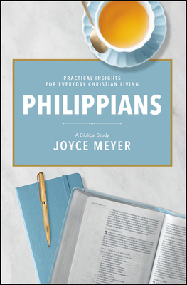 Philippians: A Biblical Study by Joyce Meyer