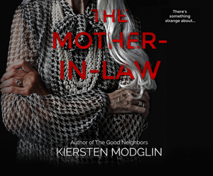 The Mother-In-Law: A Twisted Psychological Thriller by Kiersten Modglin