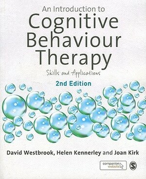 An Introduction to Cognitive Behaviour Therapy: Skills and Applications by Joan Kirk, David Westbrook, Helen Kennerley