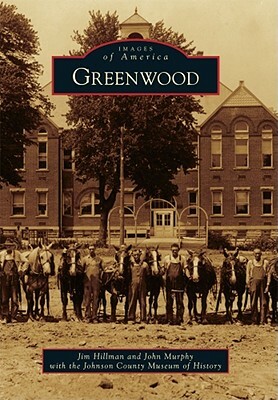 Greenwood by John Murphy, Jim Hillman, Johnson County Museum of History