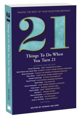 21 Things to Do When You Turn 21: 21 Achievers on Turning 21 by Elisabeth Vincentelli