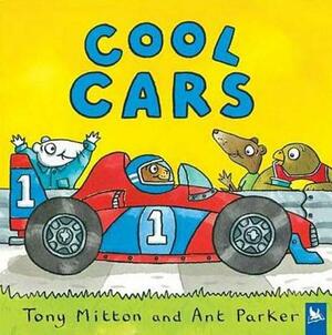 Cool Cars by Ant Parker, Tony Mitton