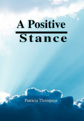 A Positive Stance by Patricia Thompson