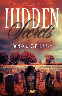 Hidden Secrets by Donna M. Zadunajsky