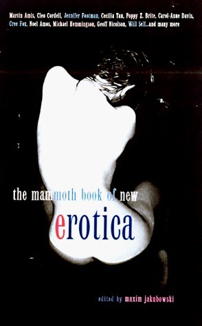 The Mammoth Book of New Erotica, 1998 by Maxim Jakubowski