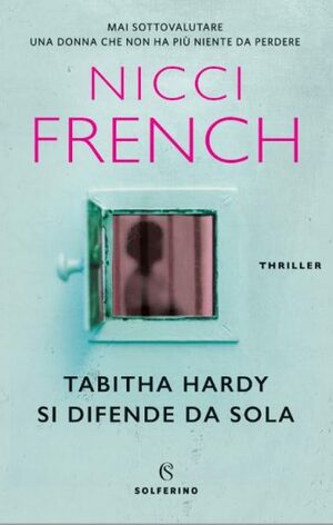 Tabitha Hardy si difende da sola by Nicci French