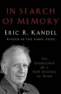 In Search of Memory: The Emergence of a New Science of Mind by Eric R. Kandel