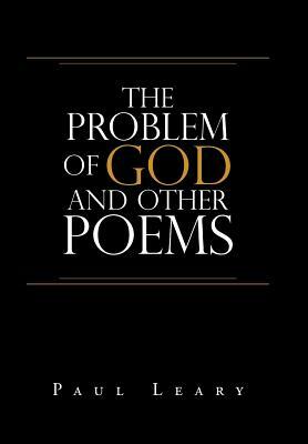 The Problem of God and Other Poems by Paul Leary