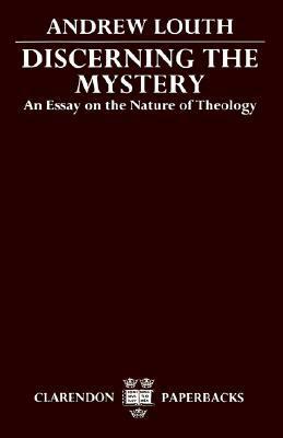Discerning the Mystery:An Essay On The Nature Of Theology by Andrew Louth