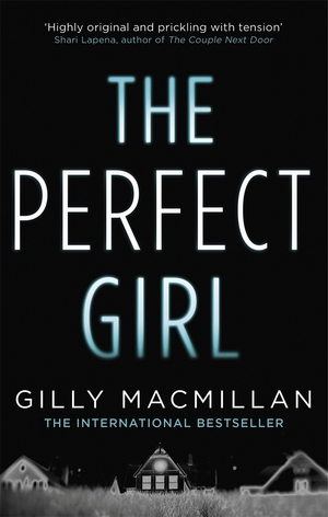 The Perfect Girl by Gilly Macmillan