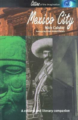 Mexico City: A Cultural and Literary Companion by Nick Caistor