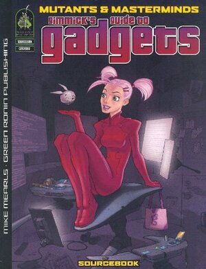 Mutants & Masterminds: Gimmick's Guide To Gadgets by Michael Mearls