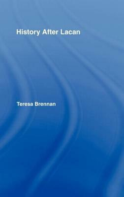 History After Lacan by Teresa Brennan