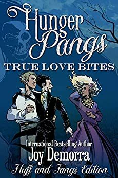 Hunger Pangs: True Love Bites: Fluff and Fangs Edition by Joy Demorra, Christina Rose Andrews