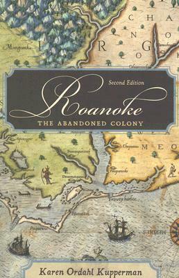 Roanoke: The Abandoned Colony by Karen Ordahl Kupperman