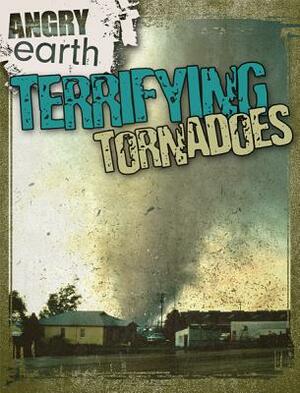 Terrifying Tornadoes by Kristen Rajczak