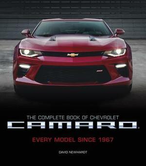 The Complete Book of Chevrolet Camaro, 2nd Edition: Every Model Since 1967 by David Newhardt