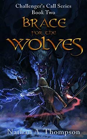Brace For the Wolves by Nathan A.Thompson