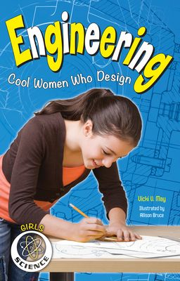 Engineering: Cool Women Who Design by Vicki V. May
