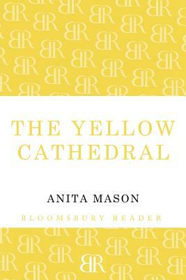 The Yellow Cathedral by Anita Mason