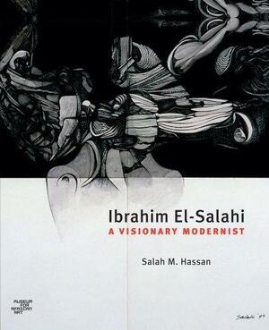 Ibrahim El-Salahi: A Visionary Modernist by Salah M. Hassan