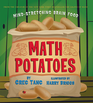 Math Potatoes: Mind-stretching Brain Food by Greg Tang, Harry Briggs